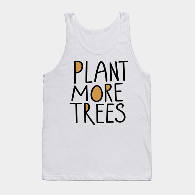 Plant more trees earth day design Tank Top by ravensart